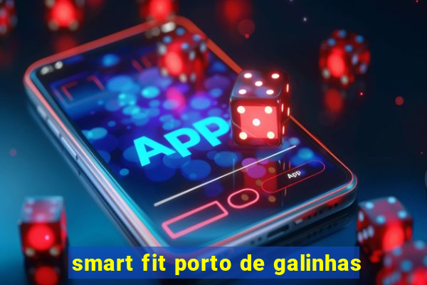 smart fit porto de galinhas